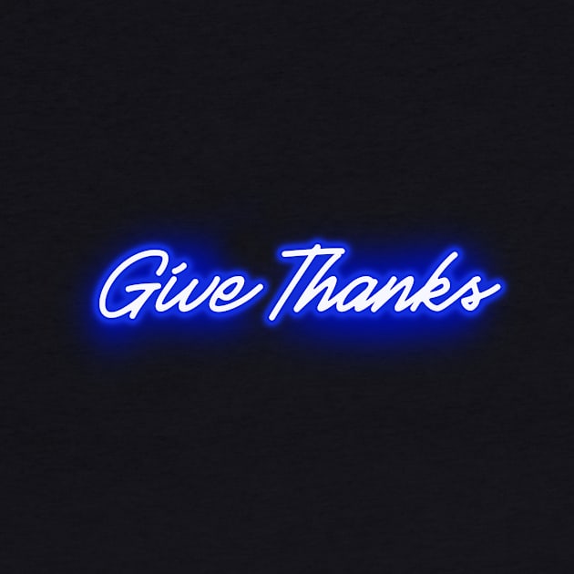 Give Thanks (Blue Neon Sign) by wholelotofneon